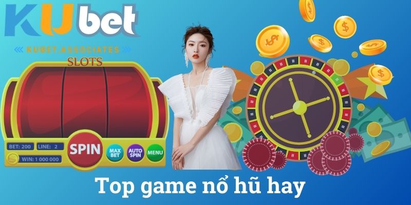 Top game nổ hũ hay