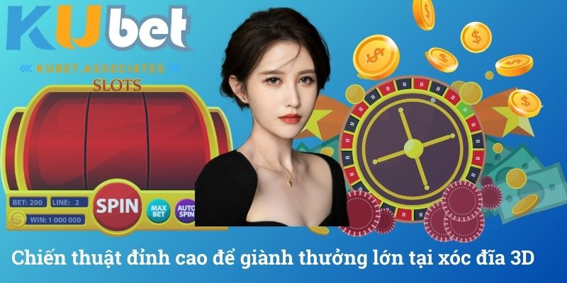 Chiến thuật đỉnh cao để giành thưởng lớn tại xóc đĩa 3D