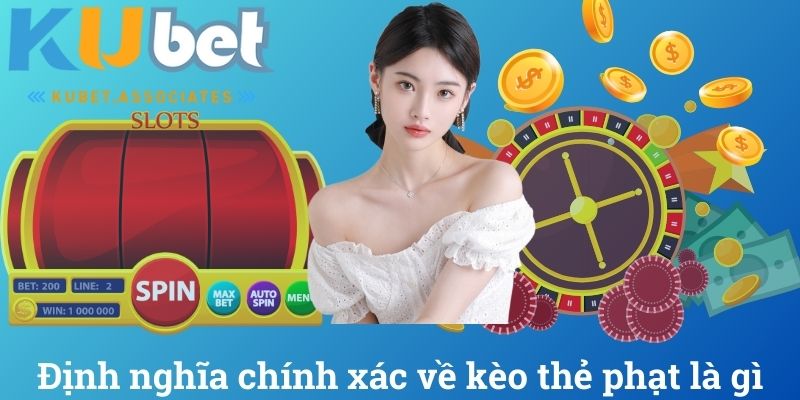 định nghĩa chính về kèo thẻ phạt là gì