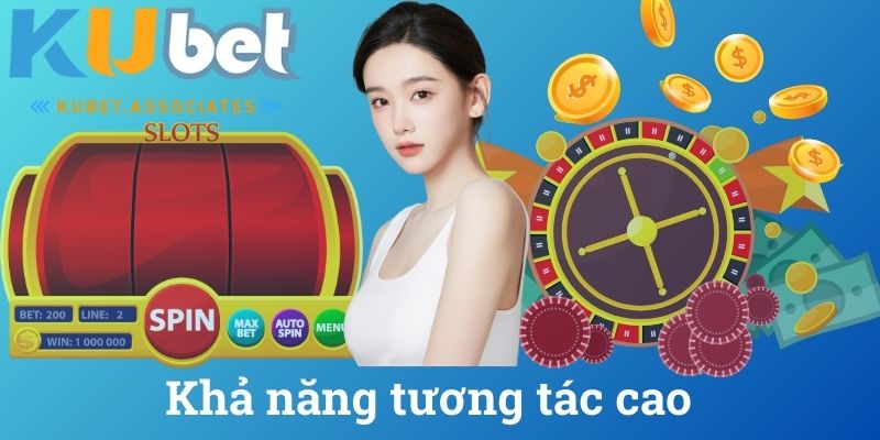 Khả năng tương tác cao