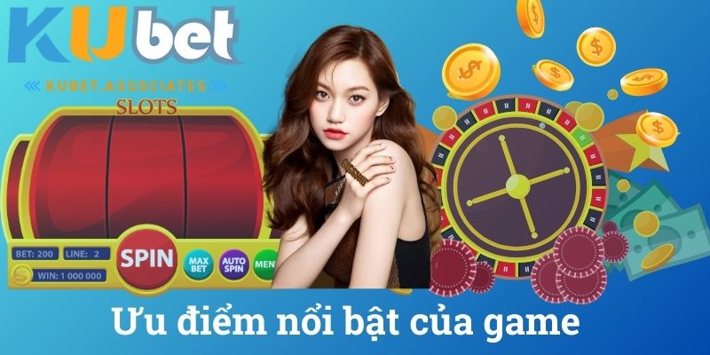 Ưu điểm nổi bật của game
