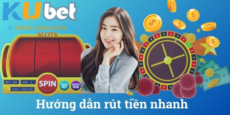 Hướng dẫn rút tiền nhanh