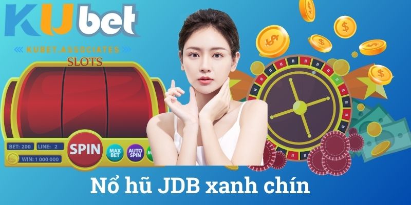 Nổ hũ JDB xanh chín