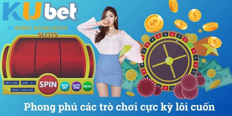 Phong phú các trò chơi cực kỳ lôi cuốn