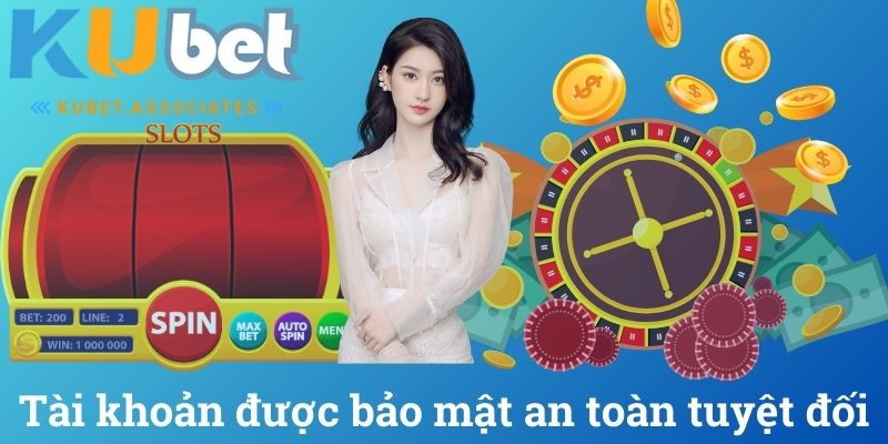 Tài khoản được bảo mật an toàn tuyệt đối