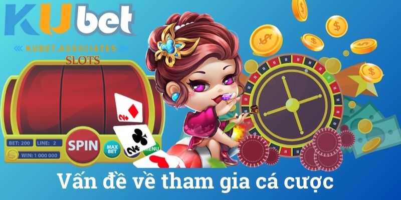 Vấn đề về tham gia cá cược